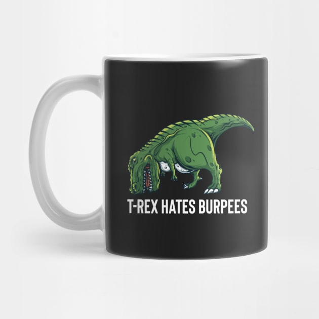 T Rex Hates Burpees by BDAZ